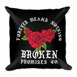 Broken Promises Company Room Forever Means Nothing Throw Pillow